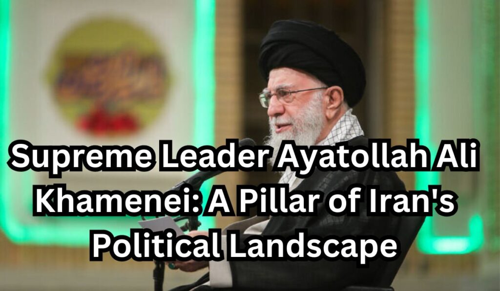 Supreme Leader Ayatollah Ali Khamenei: A Pillar of Iran's Political Landscape